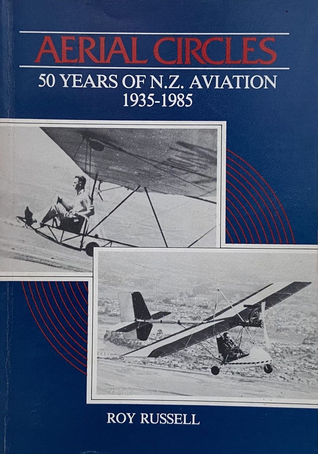 AERIAL CIRCLES: 50 years of NZ aviation 1935-1985