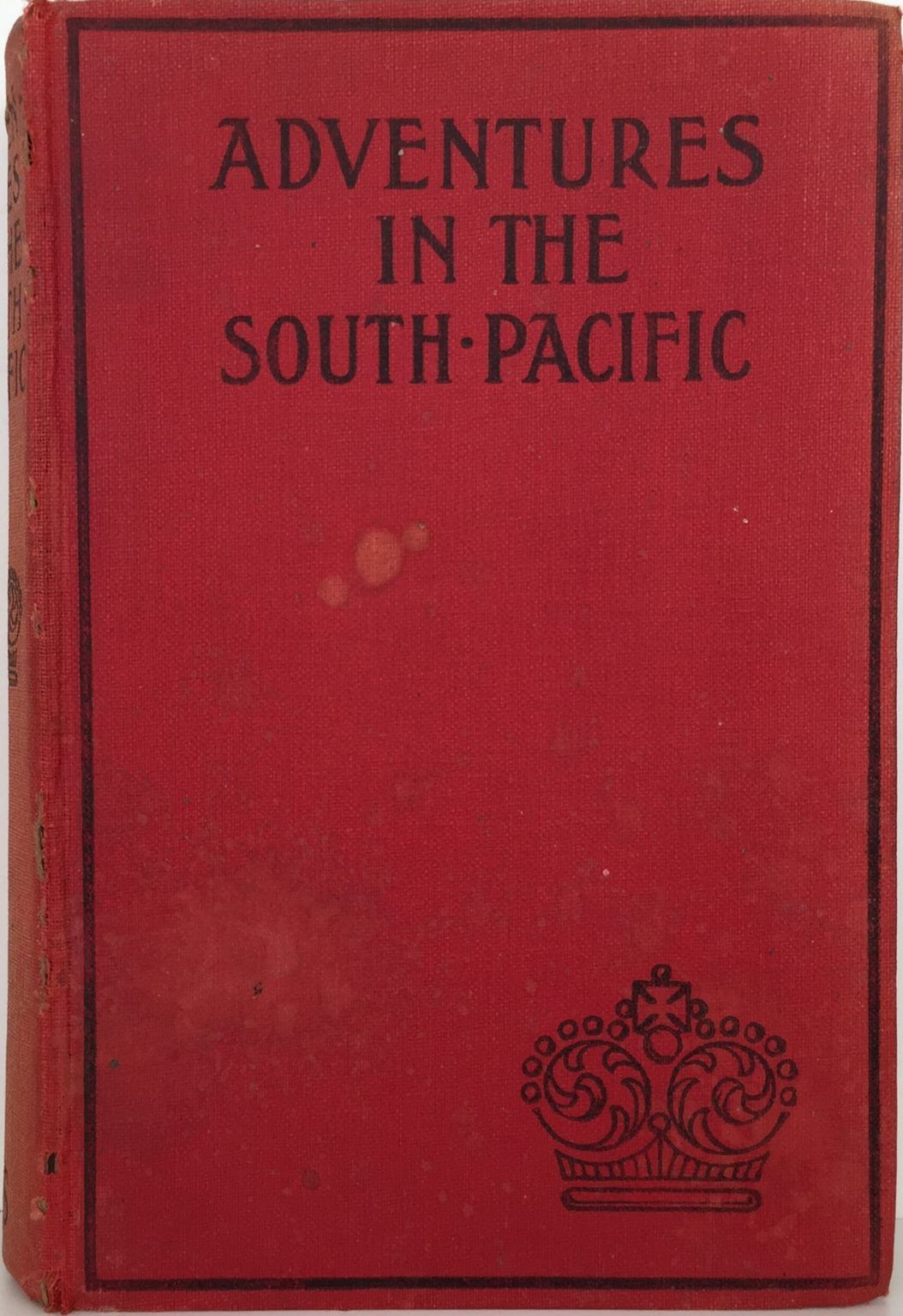 ADVENTURES IN THE SOUTH PACIFIC by One Who Was Born There