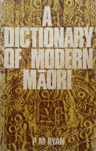 A DICTIONARY OF MODERN MAORI 