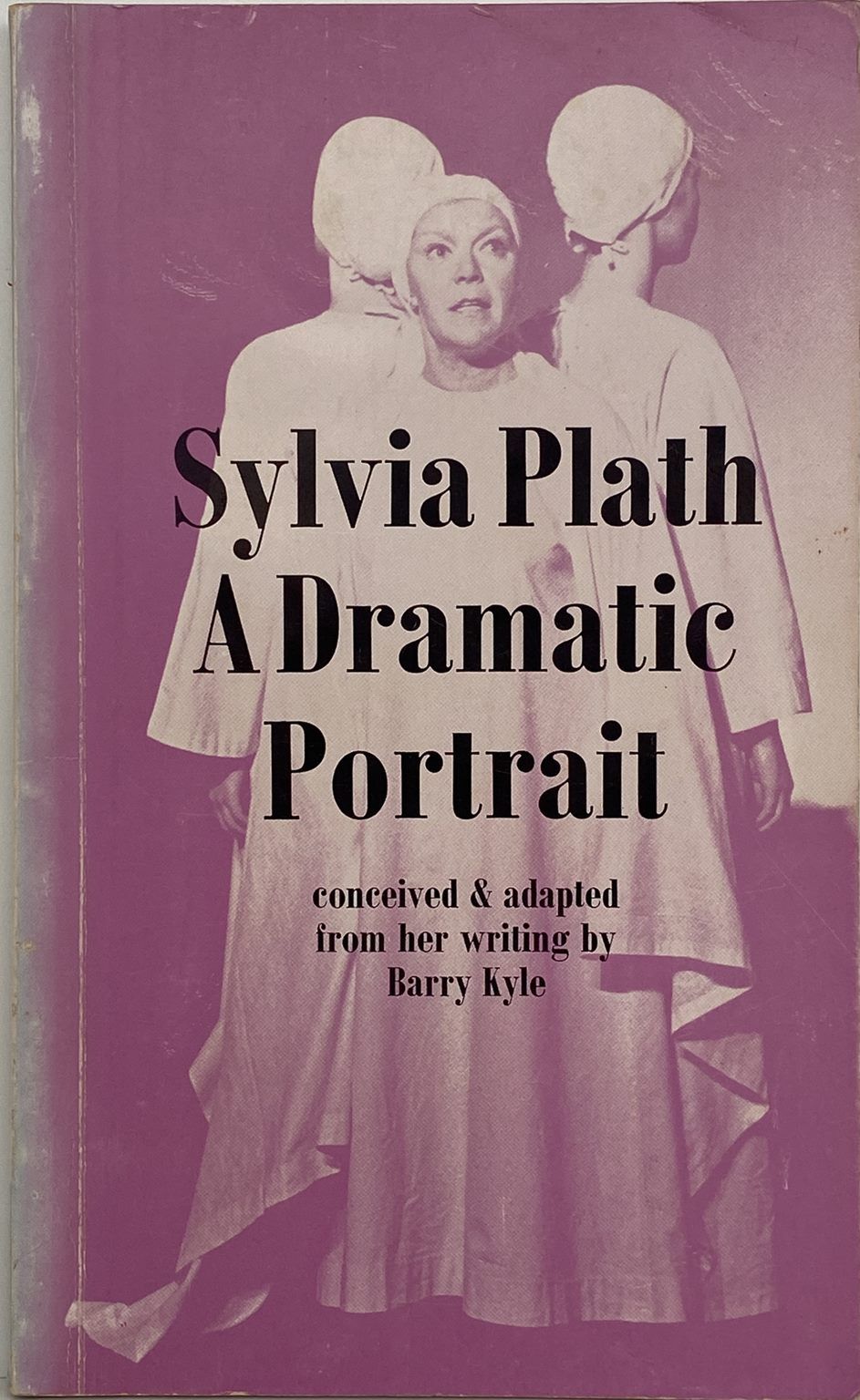 A DRAMATIC PORTRAIT: Poems by Sylvia Plath