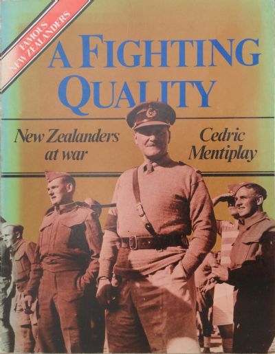 A FIGHTING QUALITY: New Zealanders At War 