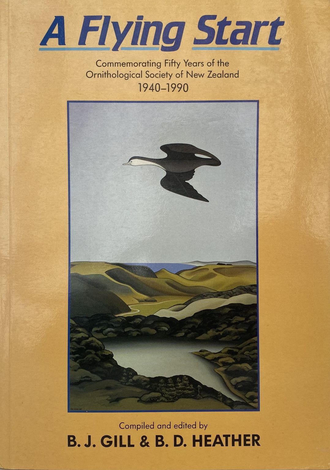 A FLYING START: 50 Years of the Ornithological Society of New Zealand 1940-1990