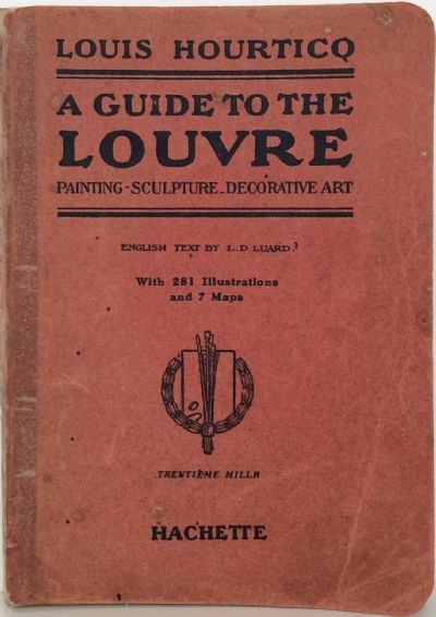 A GUIDE TO THE LOUVRE: Painting, Sculpture, Decorative Art 