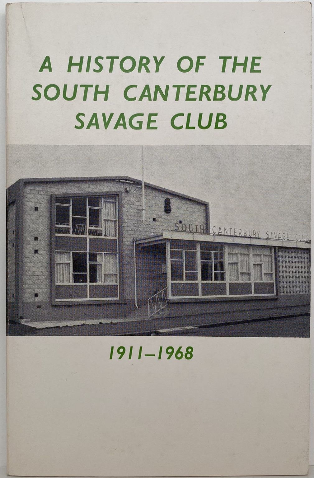 A History of the South Canterbury Savage Club 1911-1968