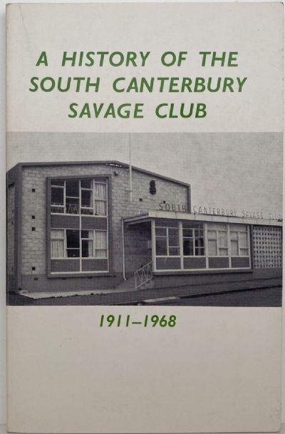 A History of the South Canterbury Savage Club 1911-1968 