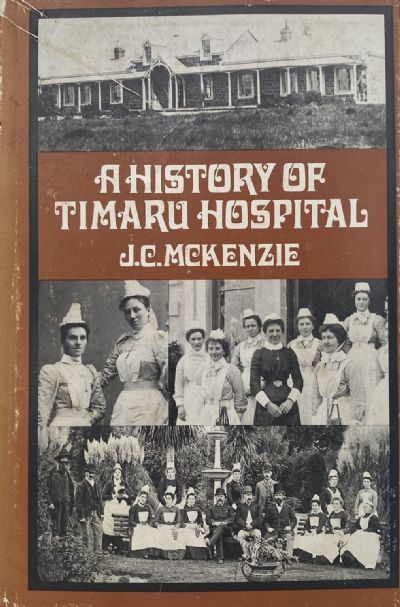 A HISTORY OF TIMARU HOSPITAL 