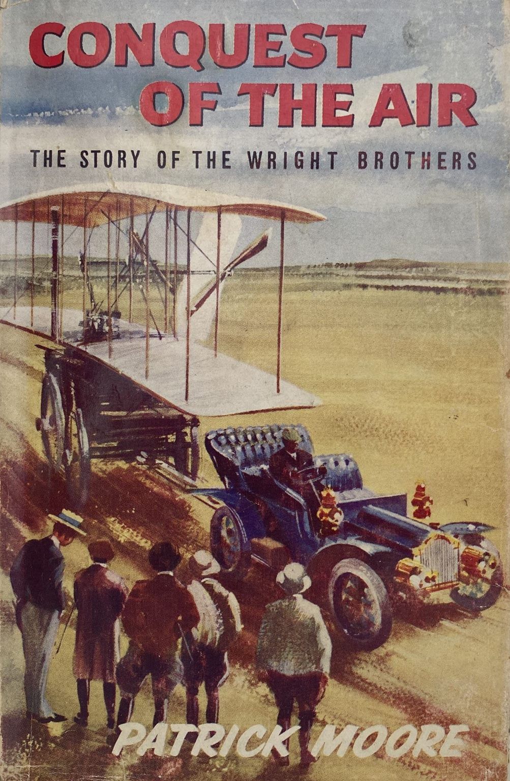 CONQUEST OF THE AIR: The Story of the Wright Brothers