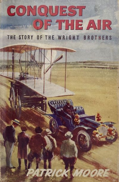 CONQUEST OF THE AIR: The Story of the Wright Brothers 