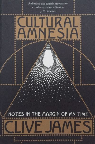 CULTURAL AMNESIA: Notes In The Margin of My Time