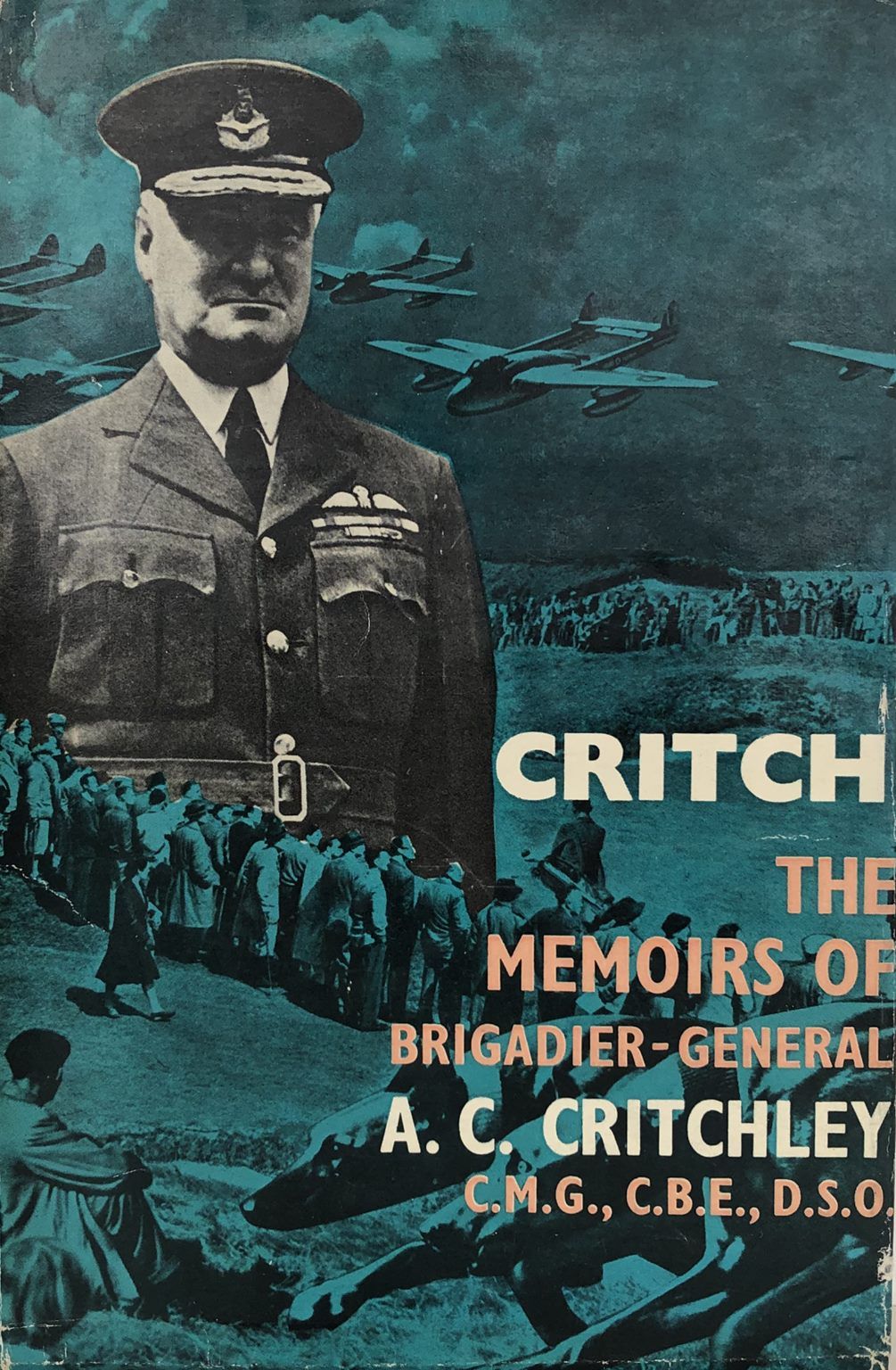 CRITCH: The Memoirs of Brigadier General A. C. Critchley