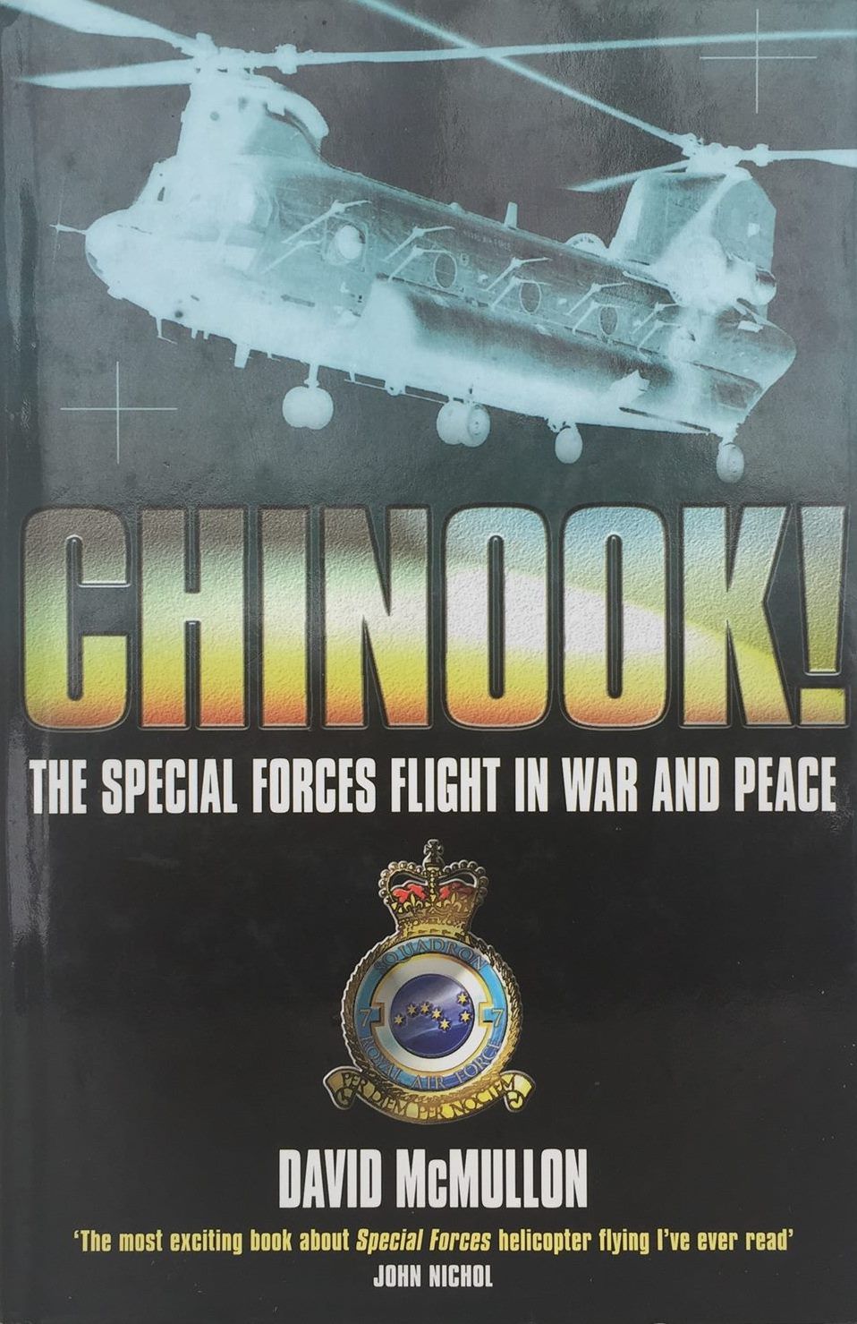 CHINOOK! The Special Forces Flight in War and Peace