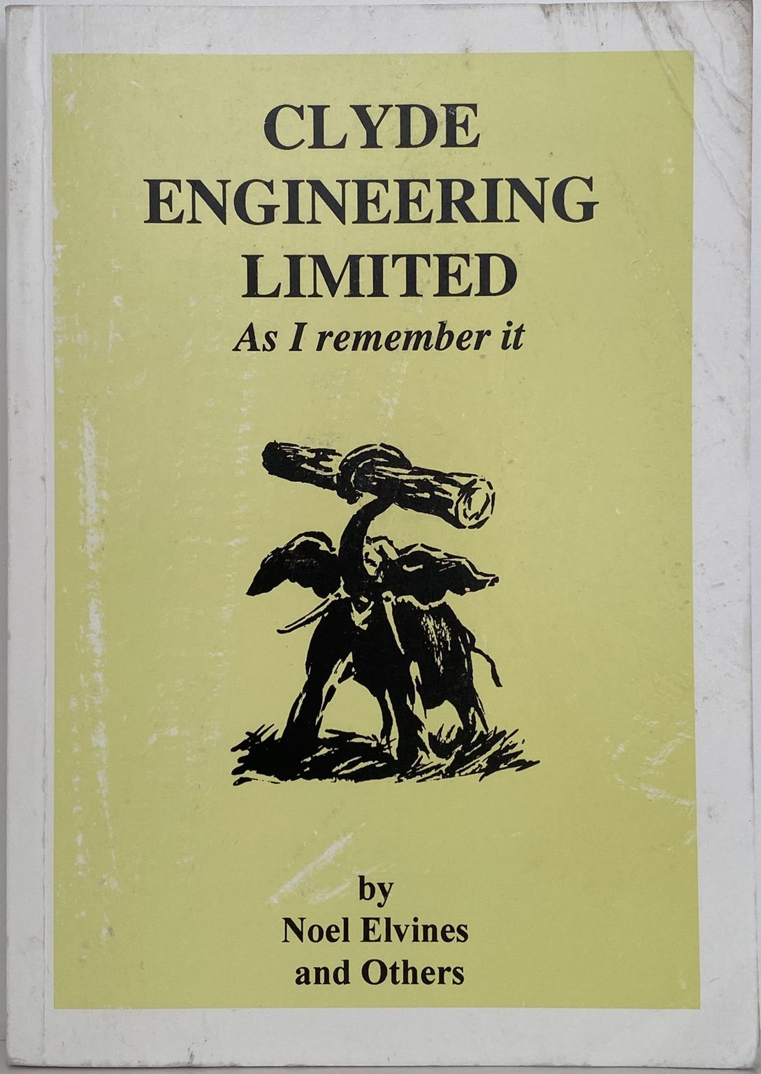 CLYDE ENGINEERING LIMITED: As I Remember It