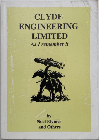 CLYDE ENGINEERING LIMITED: As I Remember It 