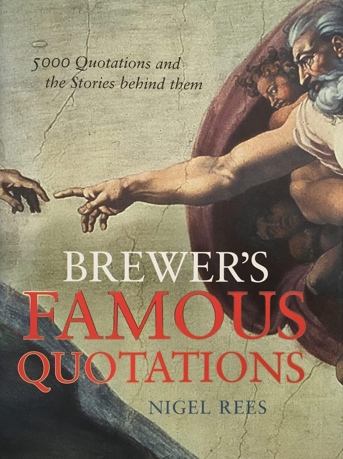 BREWER'S FAMOUS QUOTATIONS: 5000 Quotations and The Stories Behind Them