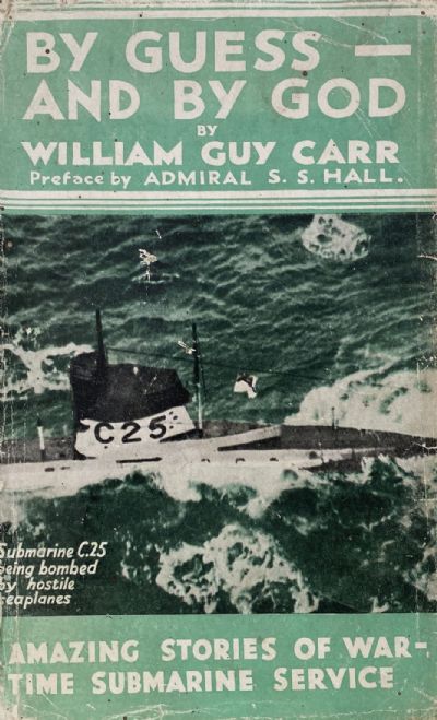 BY GUESS AND BY GOD: Amazing stories of War Time Submarine Service