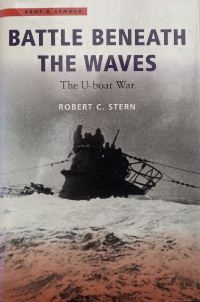 BATTLE BENEATH THE WAVES: The U-Boat War