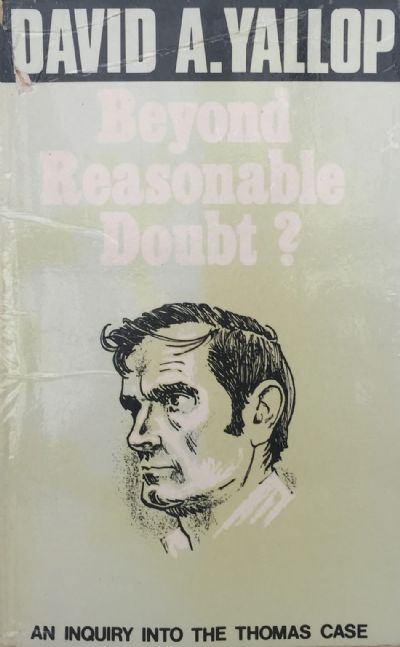 BEYOND REASONABLE DOUBT? An Inquiry Into The Arthur Allan Thomas Case 