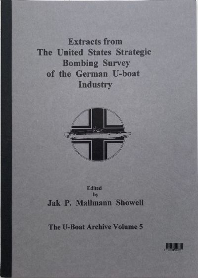 Extracts from the Strategic Bombing Survey of the German U-boat Industry