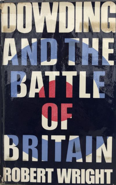 DOWDING AND THE BATTLE OF BRITAIN 