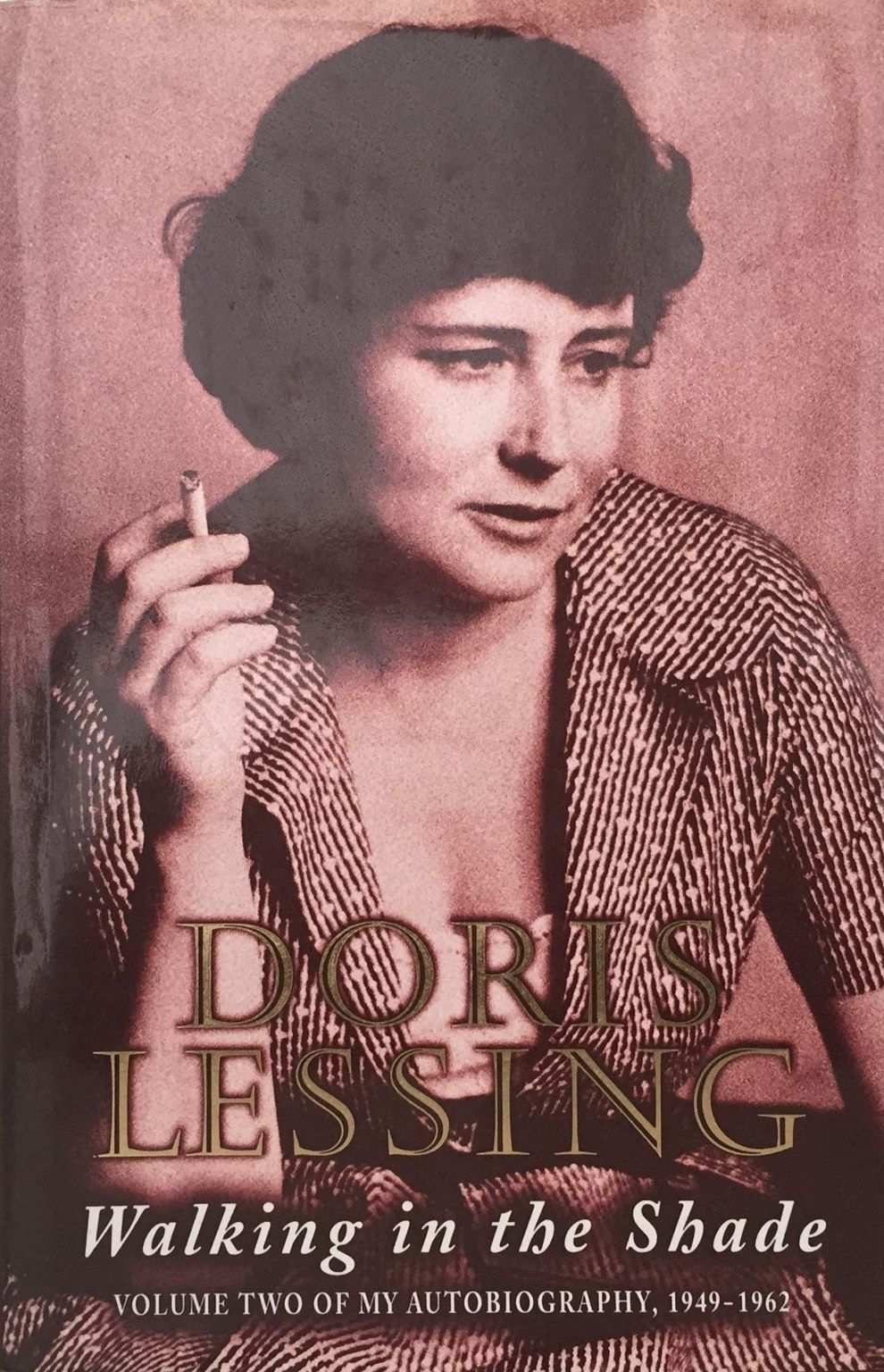 DORIS LESSING: Walking In The Shade - Autobiography 1949 -1962