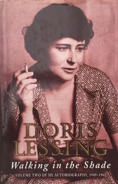 DORIS LESSING: Walking In The Shade - Autobiography 1949 -1962 