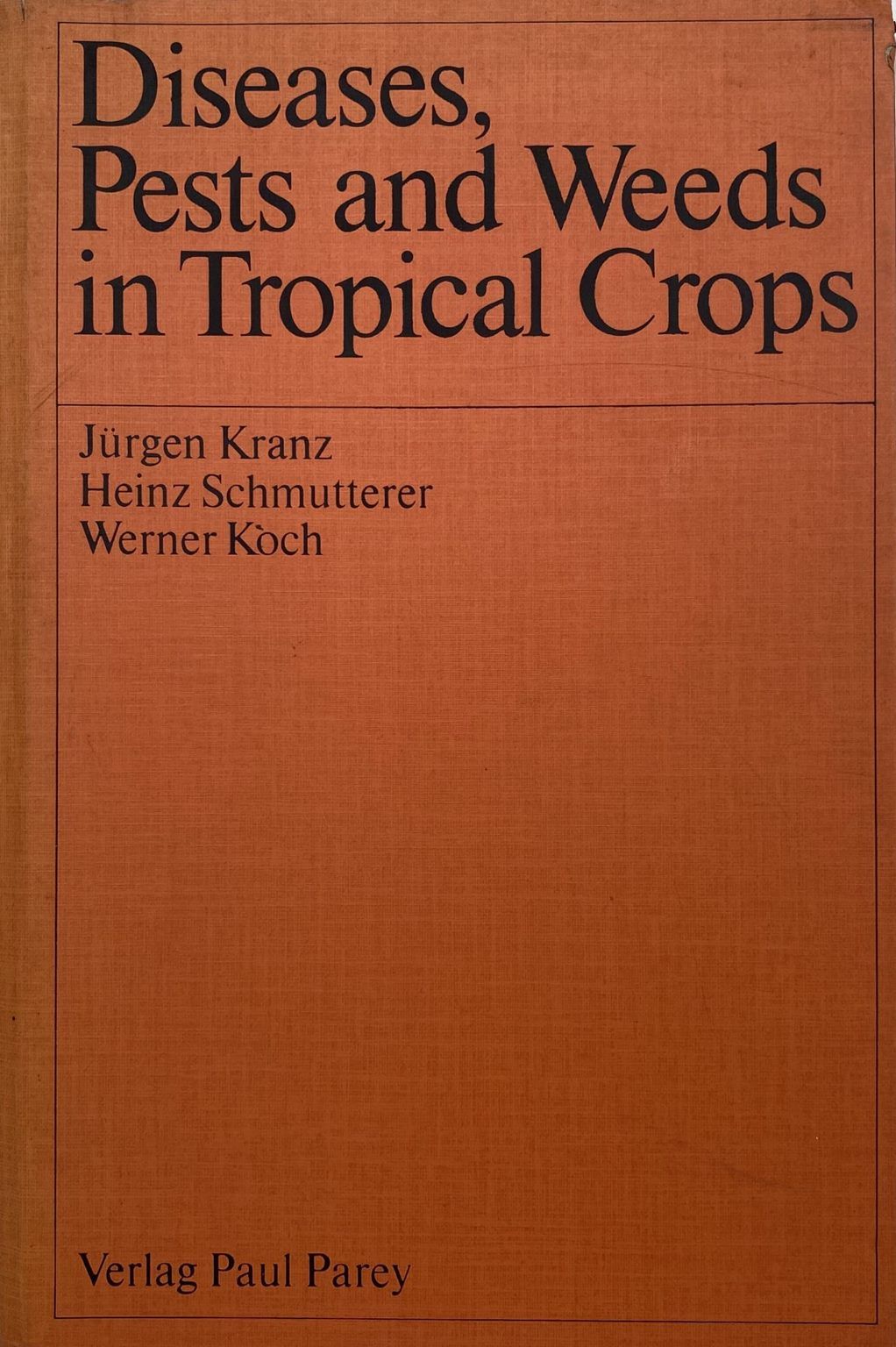 Diseases, Pests and Weeds in Tropical Crops