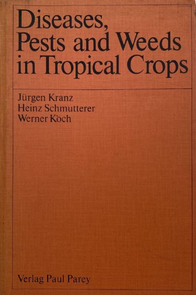 Diseases, Pests and Weeds in Tropical Crops 