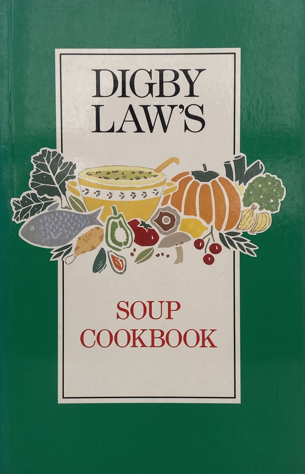 DIGBY LAW'S Soup Cookbook