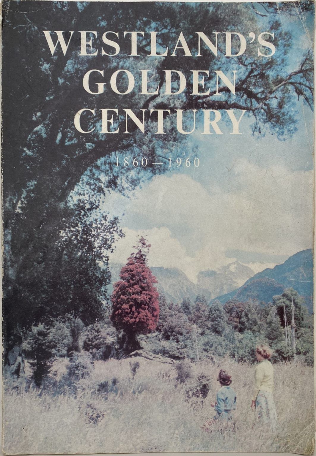 WESTLAND'S GOLDEN CENTURY 1860 - 1960