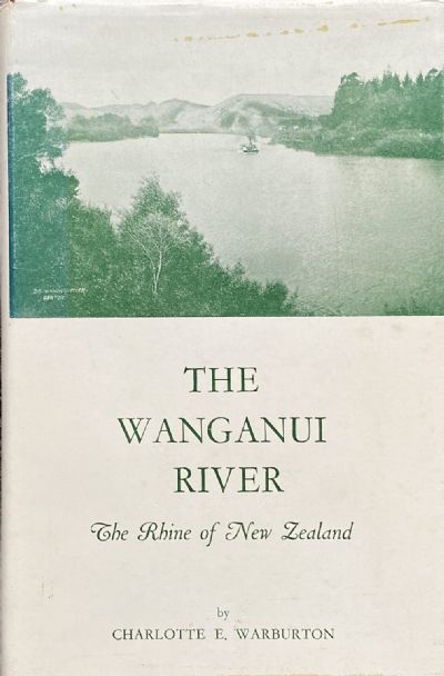 THE WANGANUI RIVER: The Rhine of New Zealand