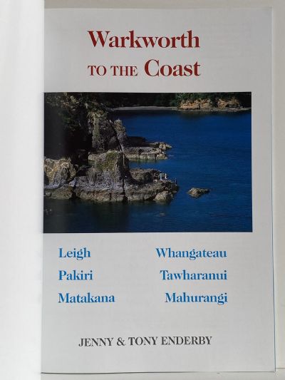 WARKWORTH TO THE COAST: Leigh, Pakiri, Matakana, Whangateu, Tawharanui, Mahurangi