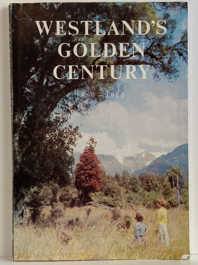 WESTLAND'S GOLDEN CENTURY 1860 - 1960