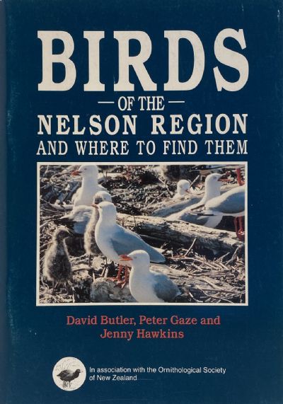 BIRDS OF THE NELSON REGION and Where to Find Them 
