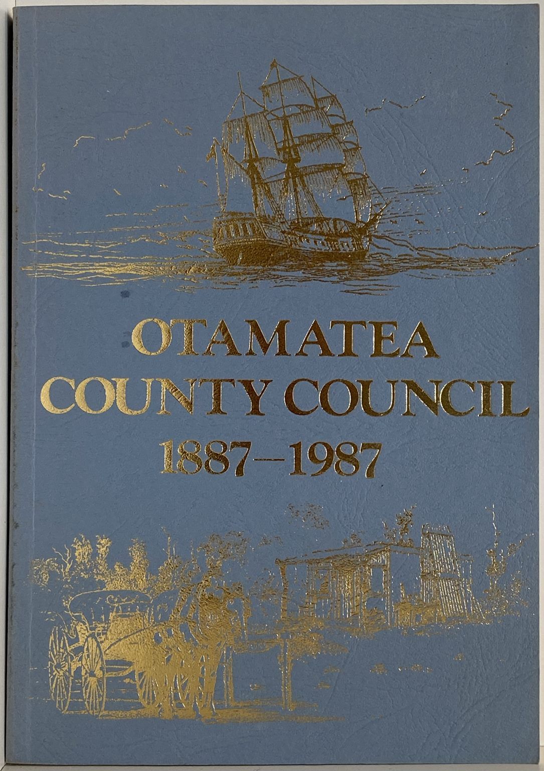 OTAMATEA COUNTY COUNCIL: Centenary 1887-1987