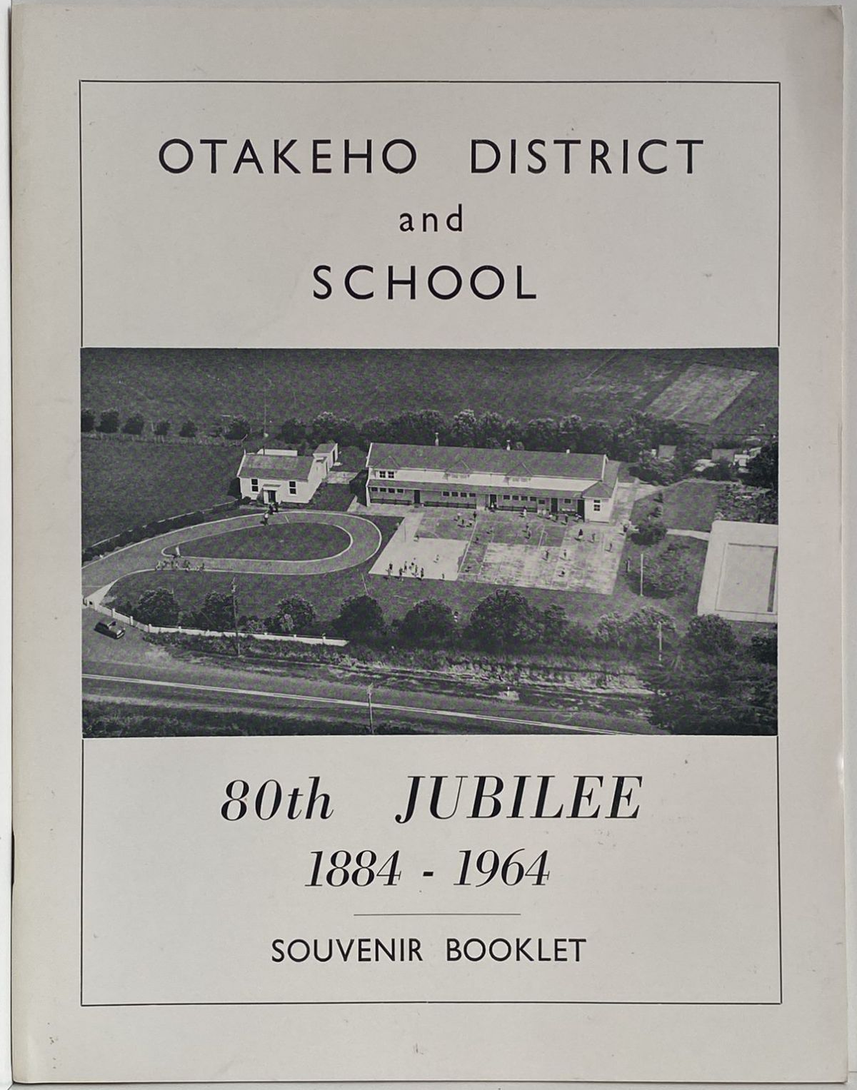 OTAKEO DISTRICT and SCHOOL: 80 Jubilee 1884 - 1964