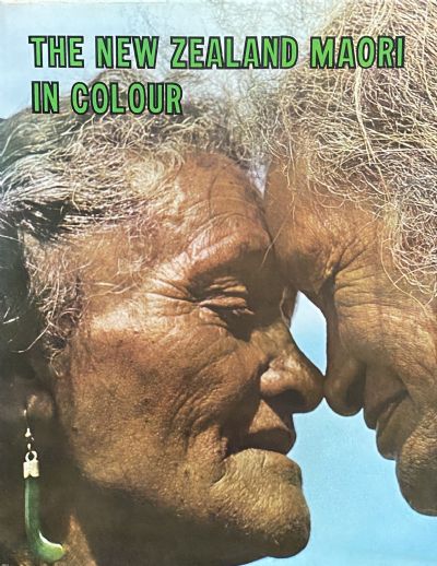 THE NEW ZEALAND MAORI IN COLOUR 