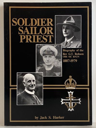 SOLDIER, SAILOR, PRIEST: Biography of Rev G.T. Robson 1887-1979