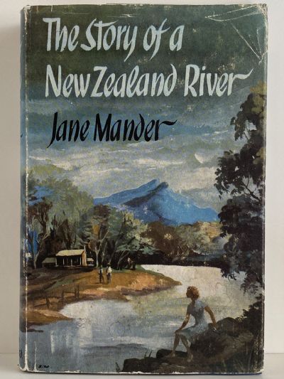 THE STORY OF A NEW ZEALAND RIVER