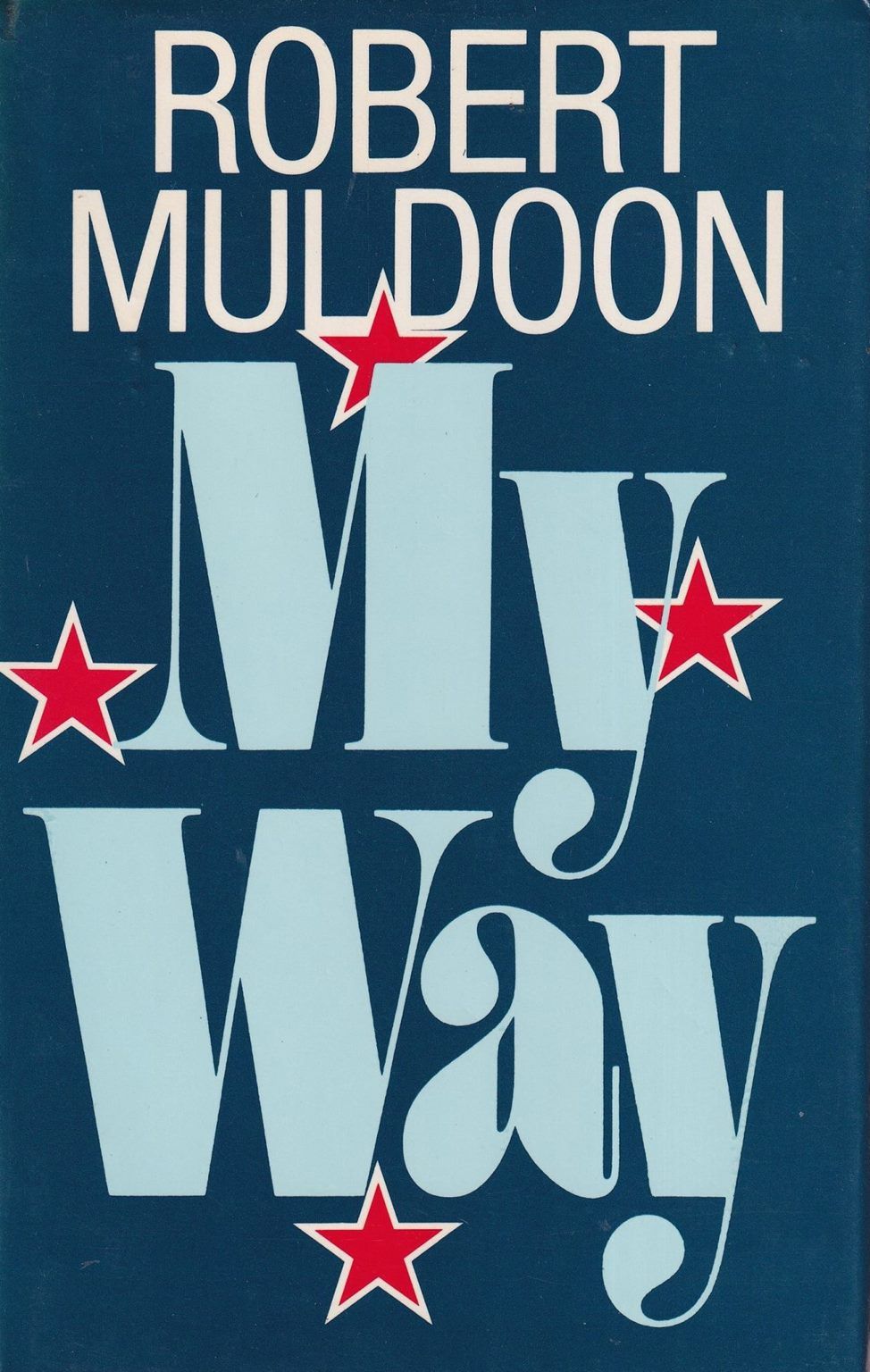 MY WAY: Autobiography of Robert Muldoon