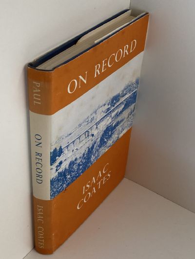 ON RECORD: Being the Reminiscences of Isaac Coates 1840-1932