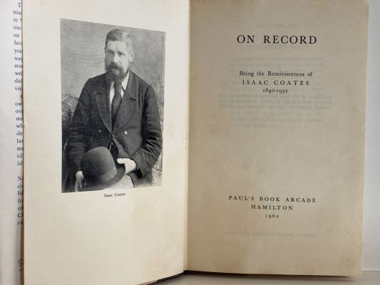ON RECORD: Being the Reminiscences of Isaac Coates 1840-1932