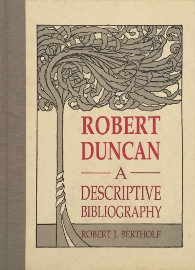 ROBERT DUNCAN: A Descriptive Bibliography 