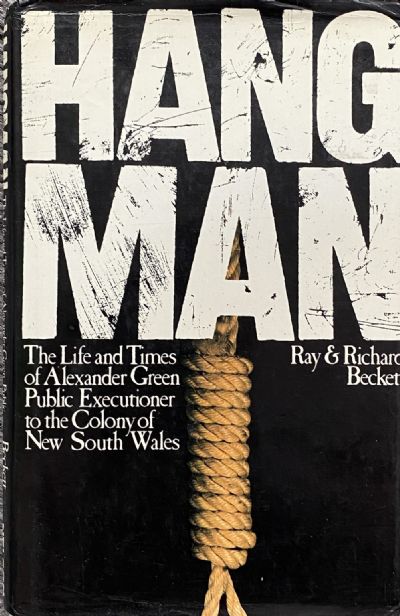 HANGMAN: The Life & Times of Alexander Green, Public Executioner NSW 