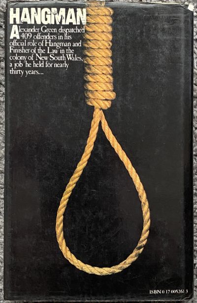 HANGMAN: The Life & Times of Alexander Green, Public Executioner NSW
