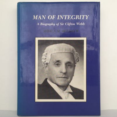 MAN OF INTEGRITY: A biography of Sir Clifton Webb