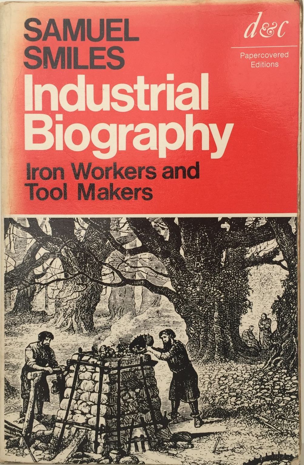 INDUSTRIAL BIOGRAPHY: Iron Workers and Tool Makers