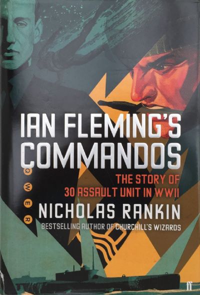 IAN FLEMING'S COMMANDOS: The story of 30 Assault Unit in WWII