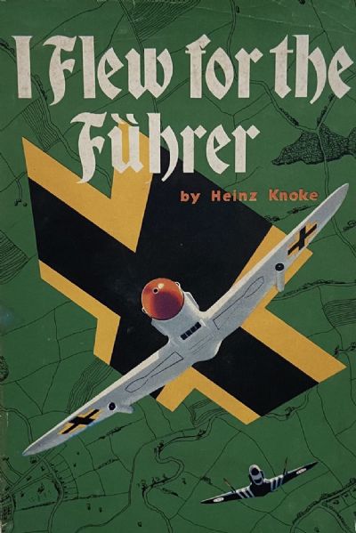 I FLEW FOR THE FUHRER: The Story of A German Airman 