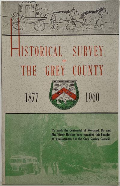 Historical Survey of the GREY COUNTY 1877 to 1960