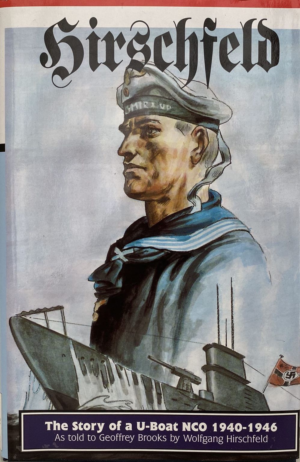 HIRSCHFELD: The Story of a U-boat NCO 1940-1946